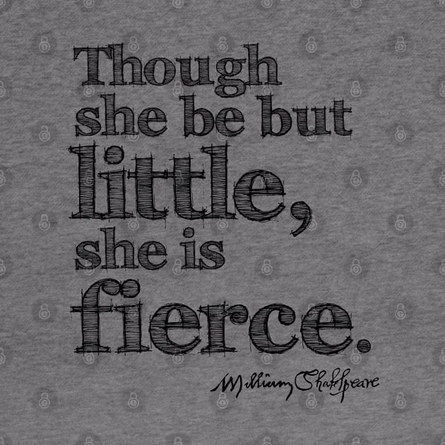 Shakespeare Little But Fierce Grunge Sketch Quote by Styled Vintage